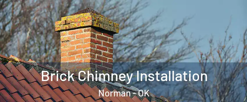 Brick Chimney Installation Norman - OK