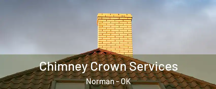 Chimney Crown Services Norman - OK