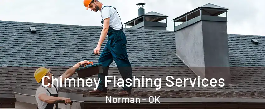 Chimney Flashing Services Norman - OK