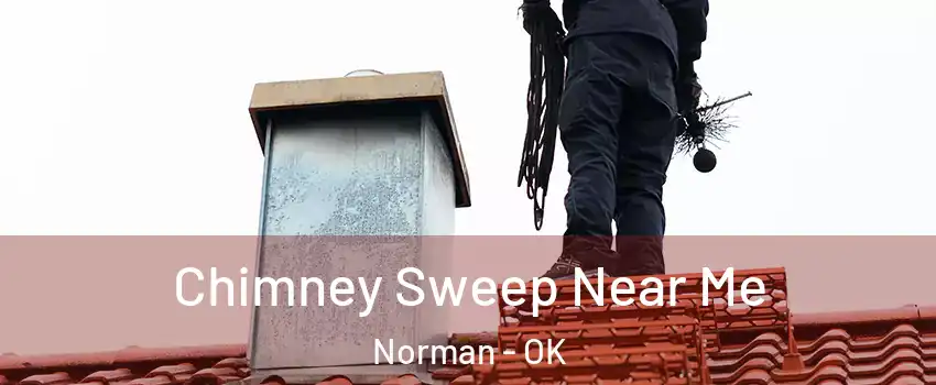 Chimney Sweep Near Me Norman - OK