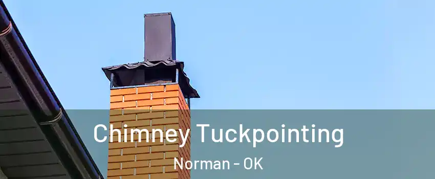 Chimney Tuckpointing Norman - OK