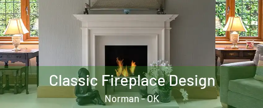 Classic Fireplace Design Norman - OK