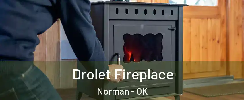 Drolet Fireplace Norman - OK