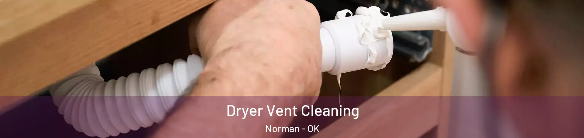 Dryer Vent Cleaning Norman - OK