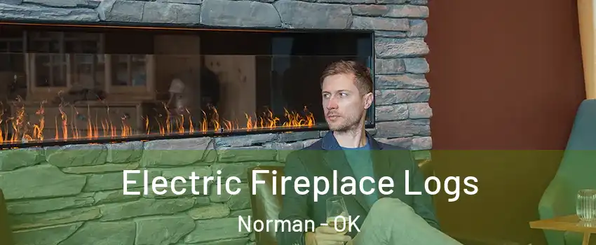 Electric Fireplace Logs Norman - OK