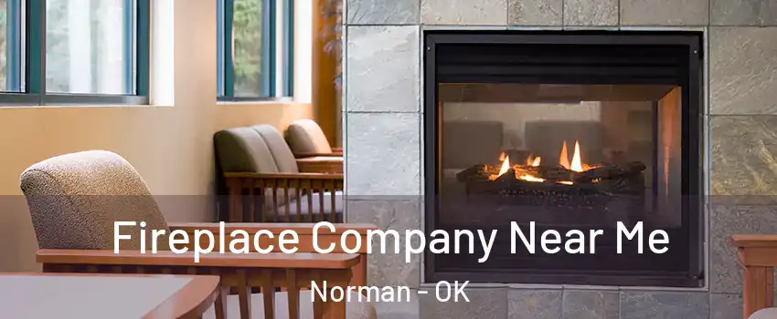 Fireplace Company Near Me Norman - OK