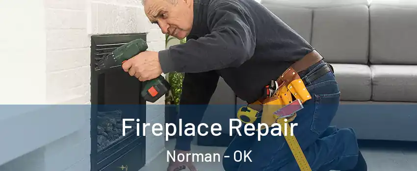 Fireplace Repair Norman - OK