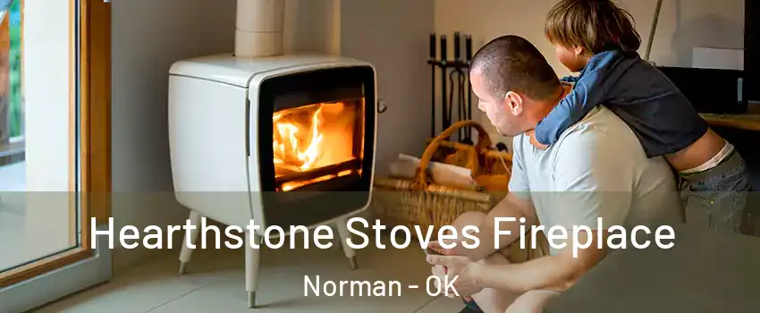 Hearthstone Stoves Fireplace Norman - OK