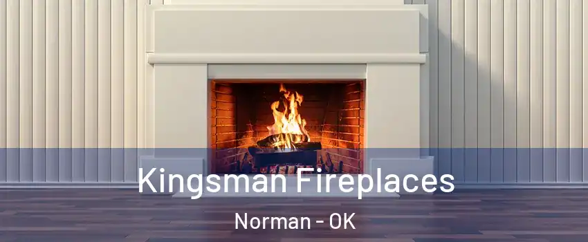 Kingsman Fireplaces Norman - OK