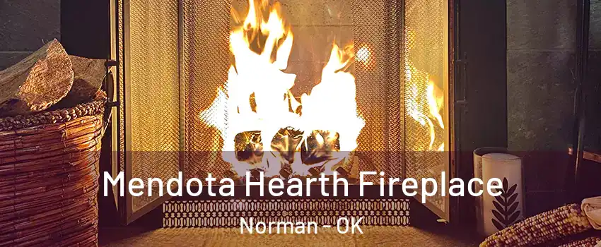 Mendota Hearth Fireplace Norman - OK