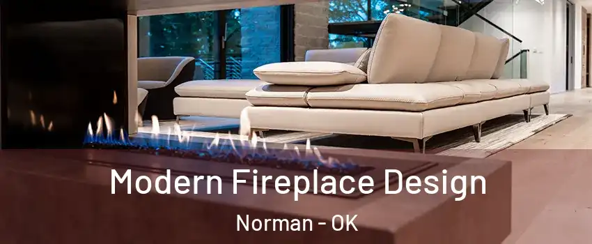 Modern Fireplace Design Norman - OK