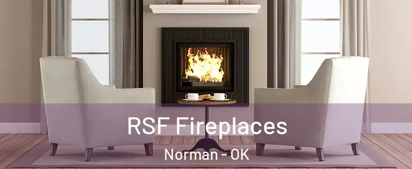 RSF Fireplaces Norman - OK