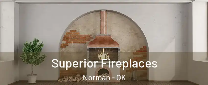 Superior Fireplaces Norman - OK
