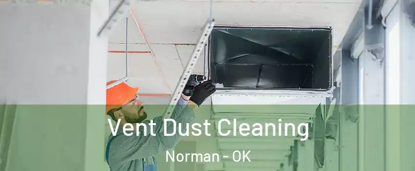 Vent Dust Cleaning Norman - OK