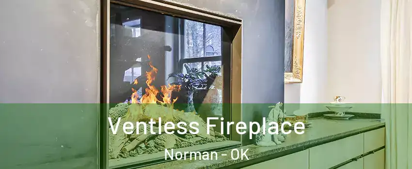Ventless Fireplace Norman - OK