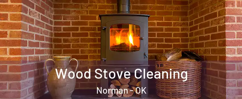 Wood Stove Cleaning Norman - OK